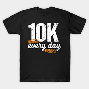 10k Every Day 10000 Steps Health Fitness Goals Walking T-Shirt